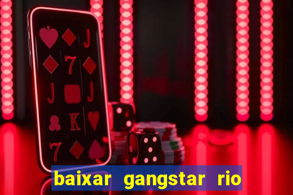 baixar gangstar rio cidade dos santos java